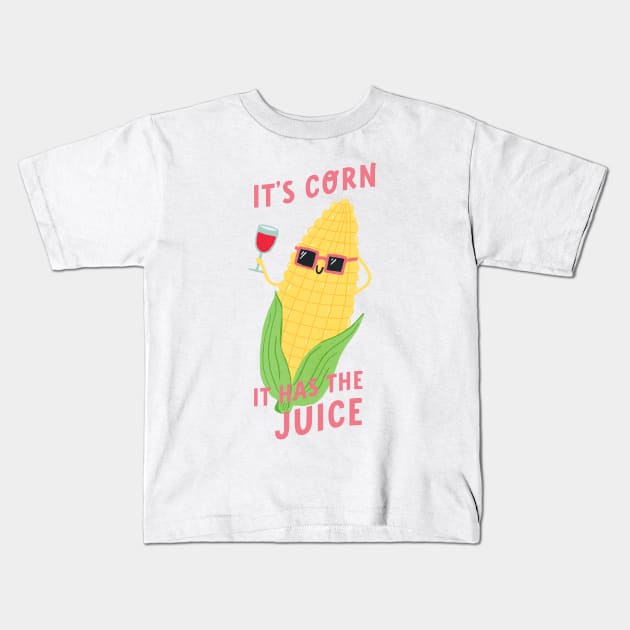 It's Corn! It Has The Juice Kids T-Shirt by krimons